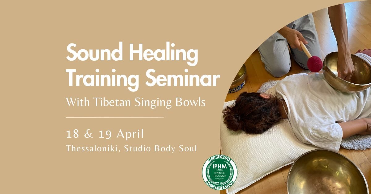 Sound Healing Training Seminar - Level 1 - 18 & 19 April - Thessaloniki