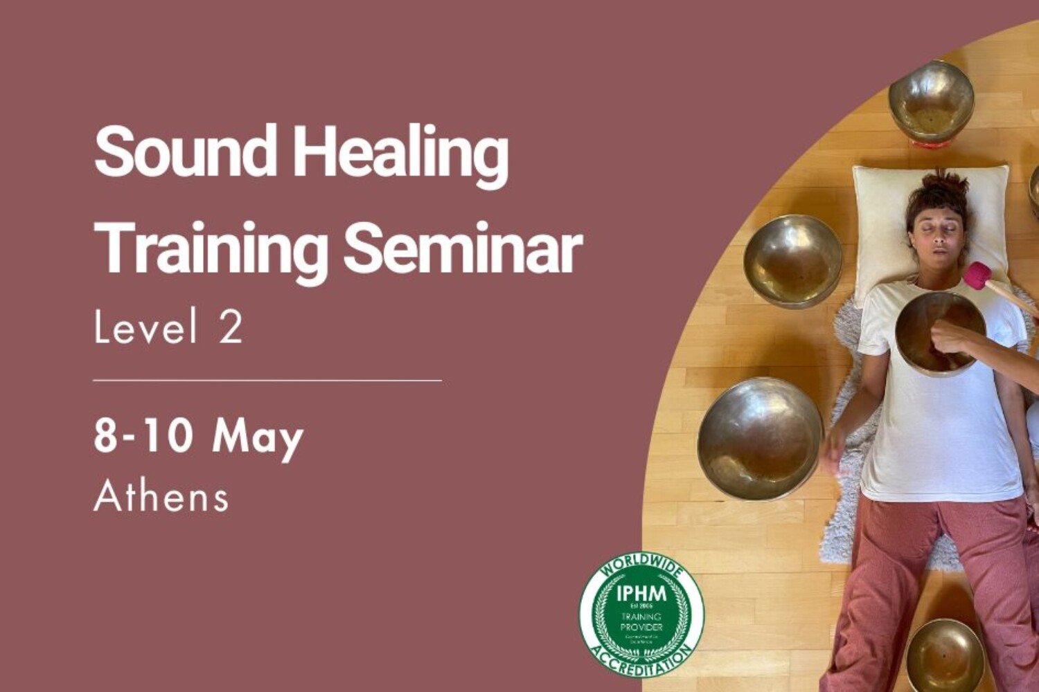 Sound Healing Training Seminar - Level 2 - 8-10 May - Athens
