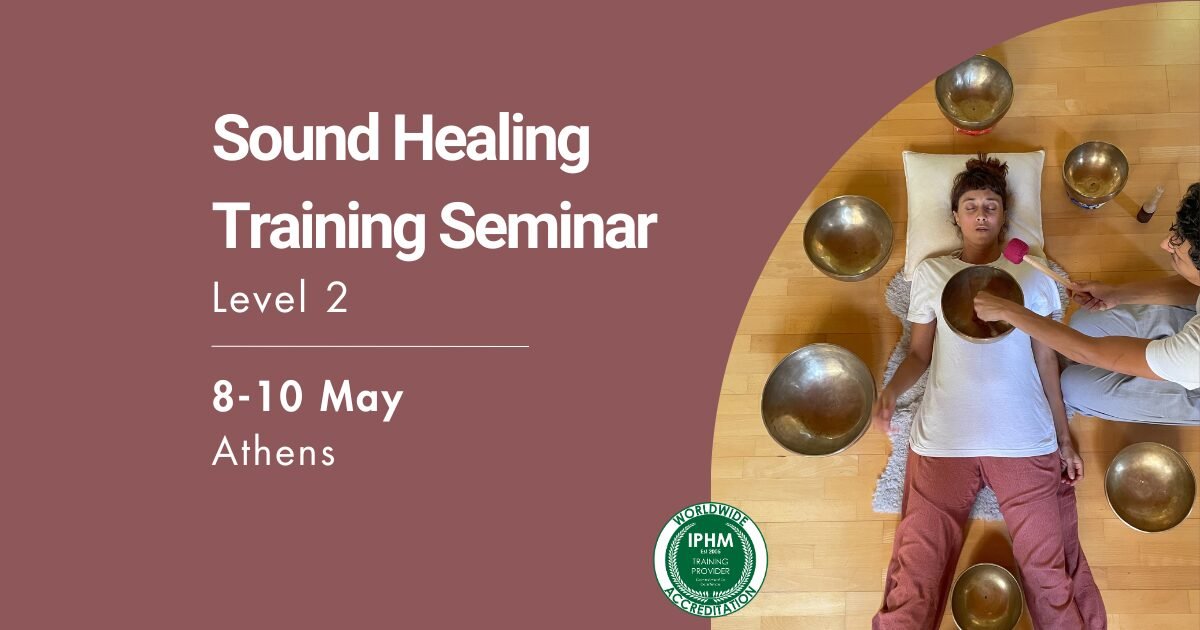 Sound Healing Training Seminar - Level 2 - May 8 - 10 - Athens