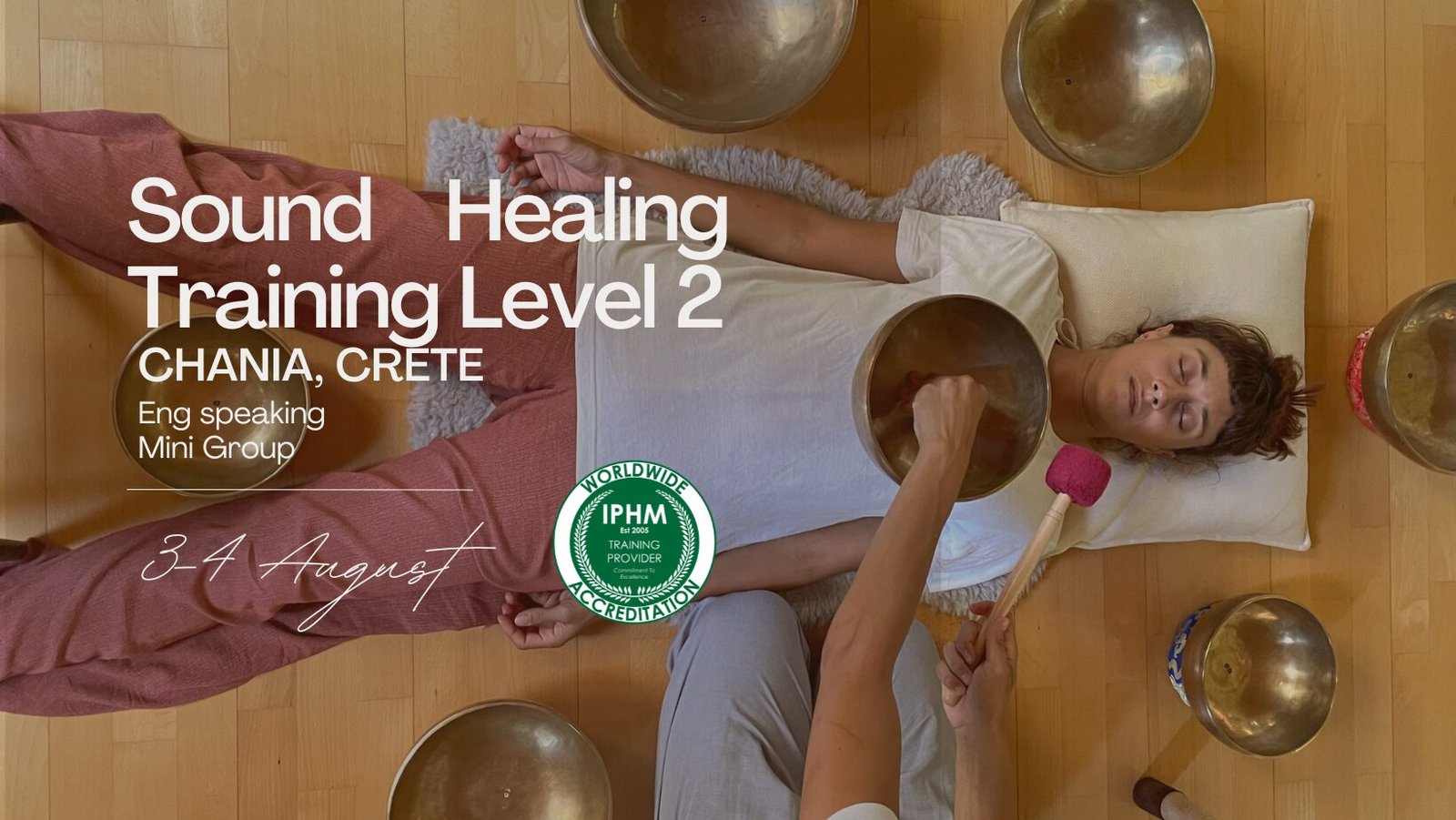 Sound Healing Training Seminar - Level 2 - 3 & 4 August - Chania, Crete