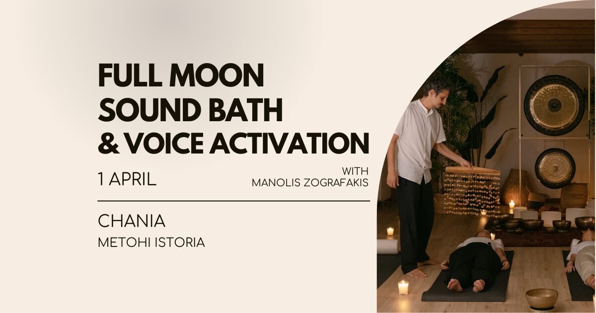 Full Moon Sound Bath & Voice Activation - 1 April - Chania - Fundraiser