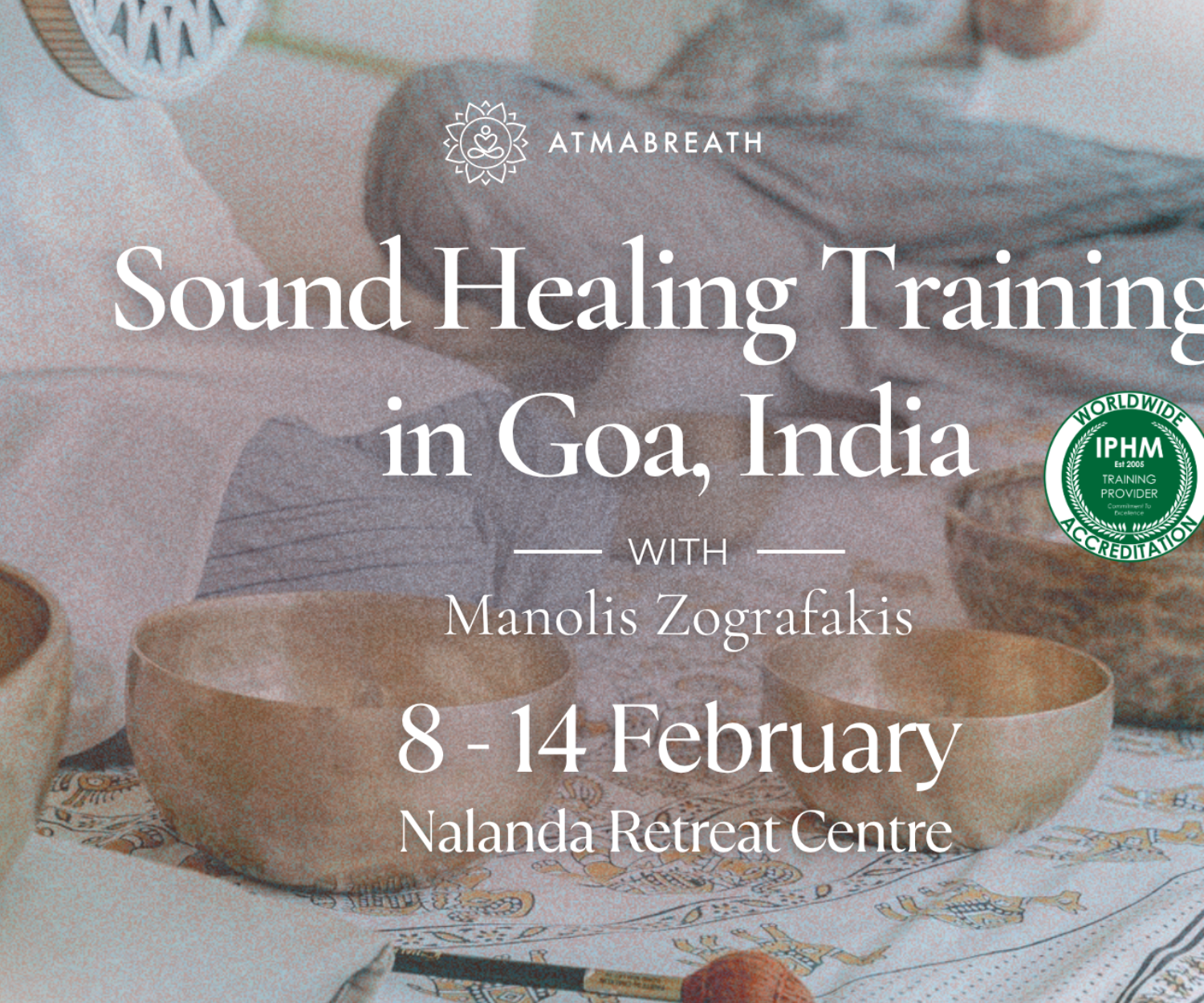 Himalayan Singing Bowl Training - 8-14 February 2027 - Goa, India